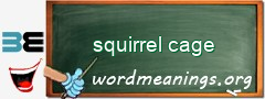 WordMeaning blackboard for squirrel cage